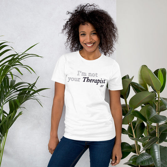 I'm not your Therapist - Unisex t-shirt